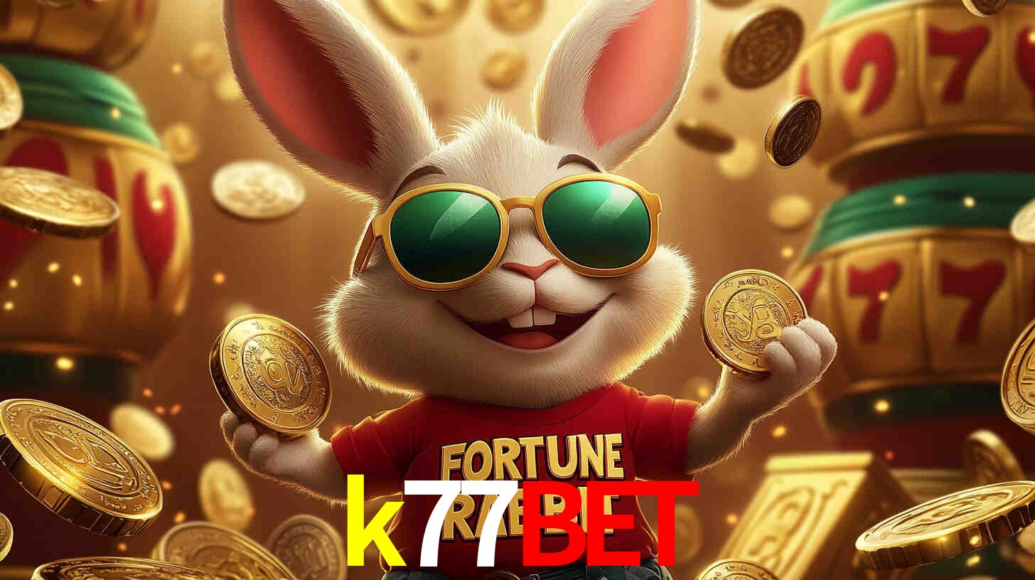 k77bet - Fortuna ao Seu Alcance - k77bet.com
