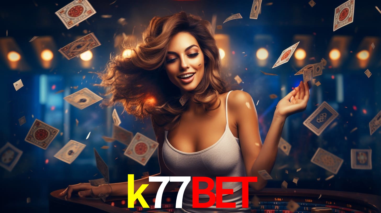 k77bet: Jogos de Caça-Níqueis-Altas Recompensas, Roleta-Velocidade, Blackjack-Desafios Máximos